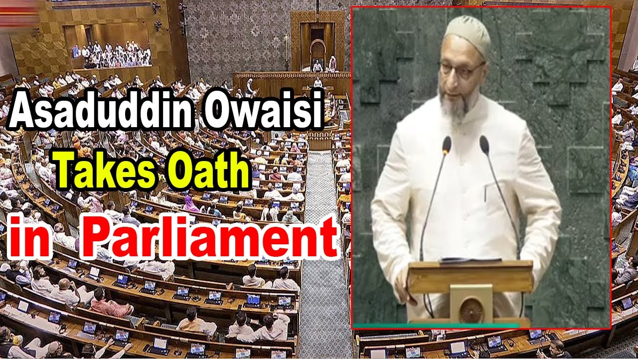 Asaduddin Owaisi Takes Oath as MP in Lok Sabha | Parliament session 2024 | Hyderabad AIMIM MP