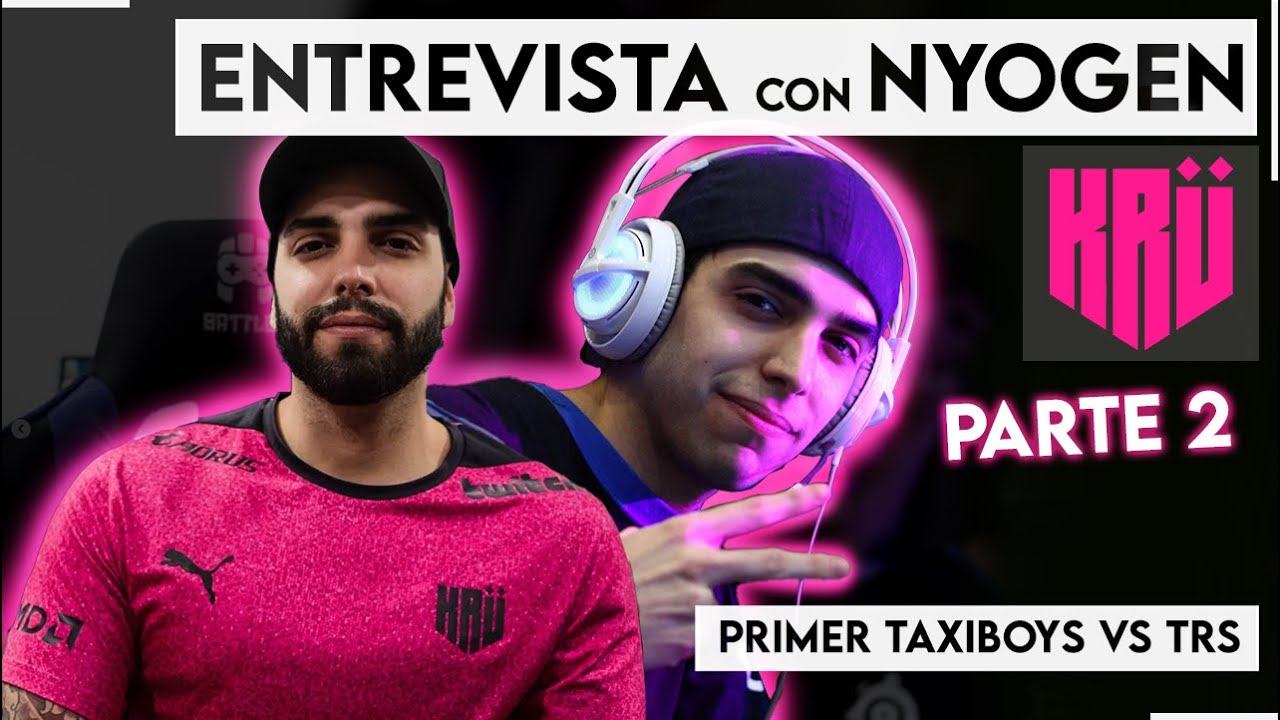 Entrevista a Nyogen - Parte 2 (Primer TaxiBoys vs TRS)