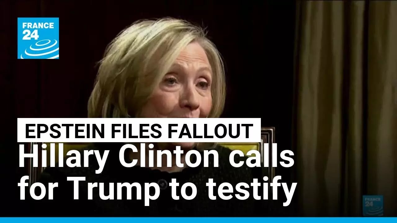 Hillary Clinton calls for Trump to testify as she faces US House Epstein panel • FRANCE 24 English
