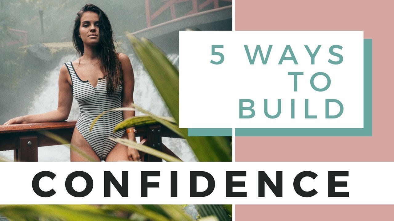 5 Simple & Effective Ways To Build Confidence | Self Care Summer