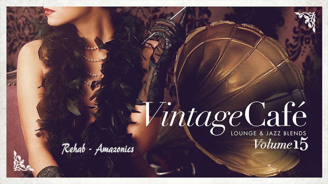 Rehab - @AmazonicsOfficial  feat Michelle Simonal VINTAGE CAF&Eacute; VOL. 15