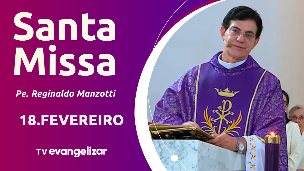 Santa Missa com Pe. Reginaldo Manzotti | 18/02/26