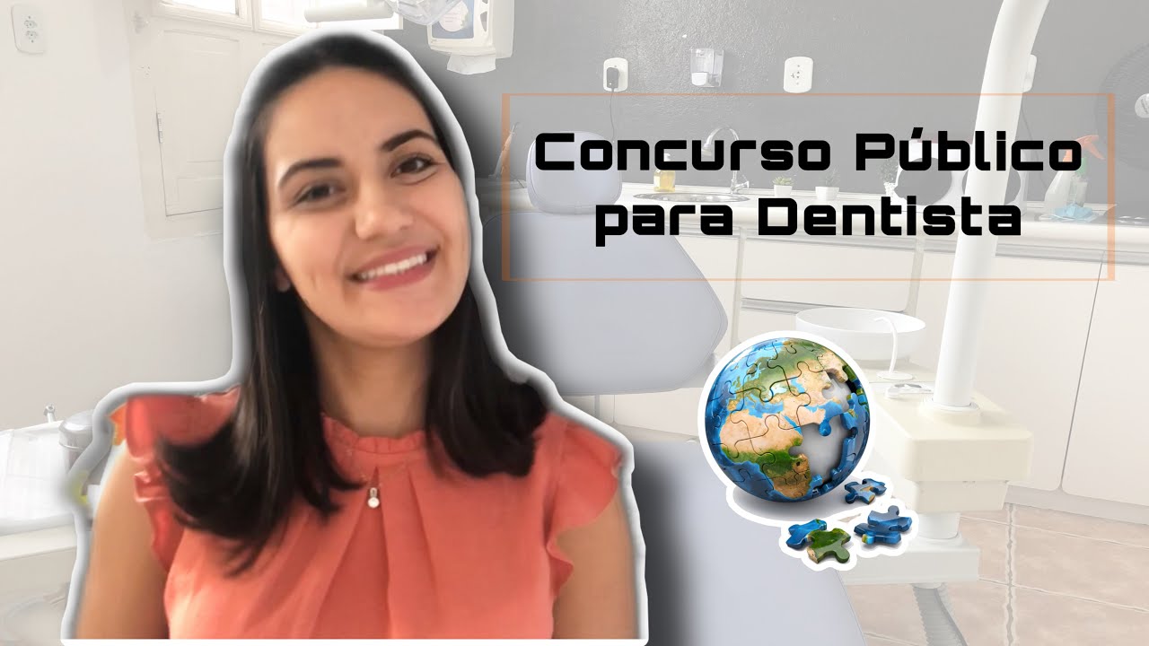 CONCURSO PÚBLICO PARA DENTISTA - O QUE DEVO SABER?