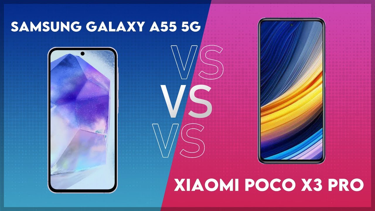 Samsung Galaxy A55 5G vs Xiaomi Poco X3 Pro Technical Comparison