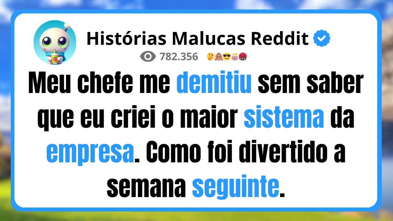 Meu chefe me demitiu sem saber que eu criei o maior sistema da empresa. Como foi divertido a...