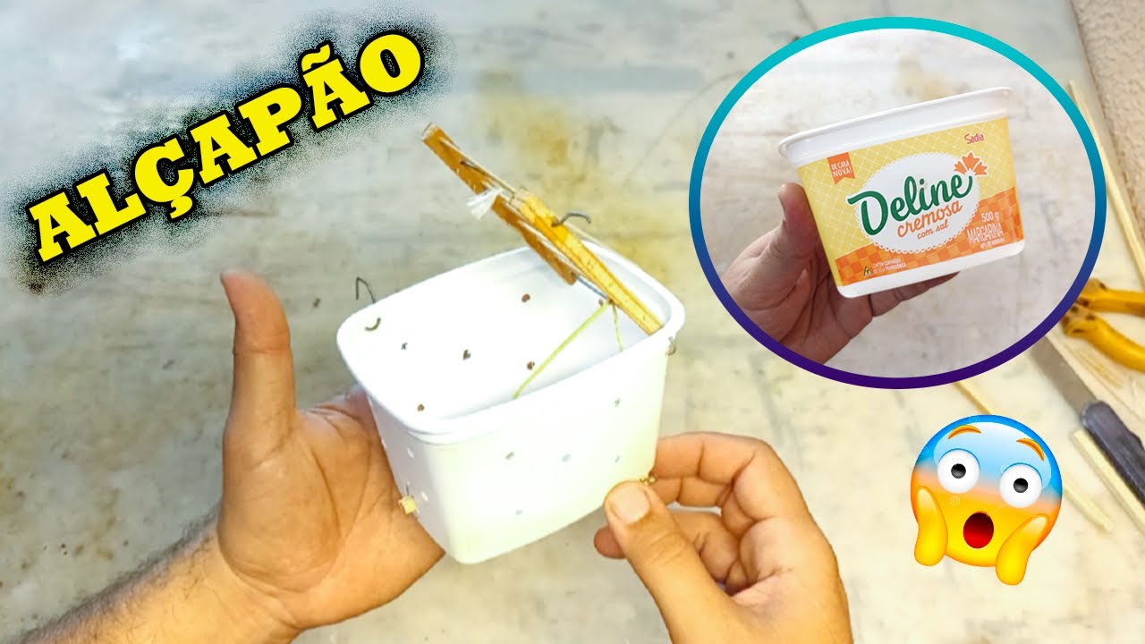 FAZENDO ALÇAPÃO MANUAL COM POTE REUTILIZADO DE MARGARINA
