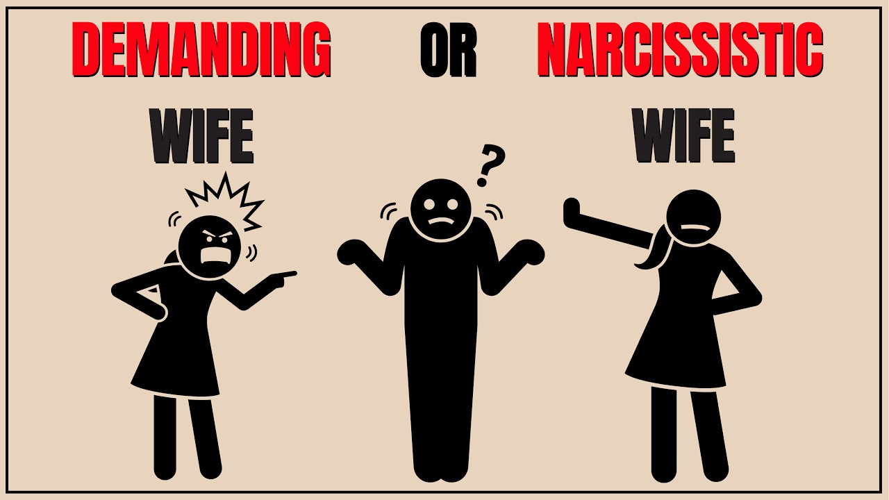 The Difference Between a Demanding Wife and a Narcissistic Wife