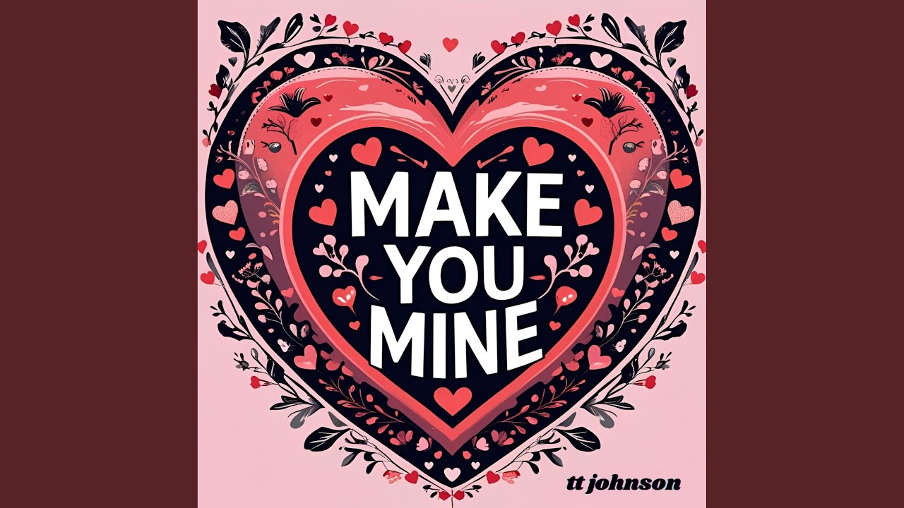 Make You Mine