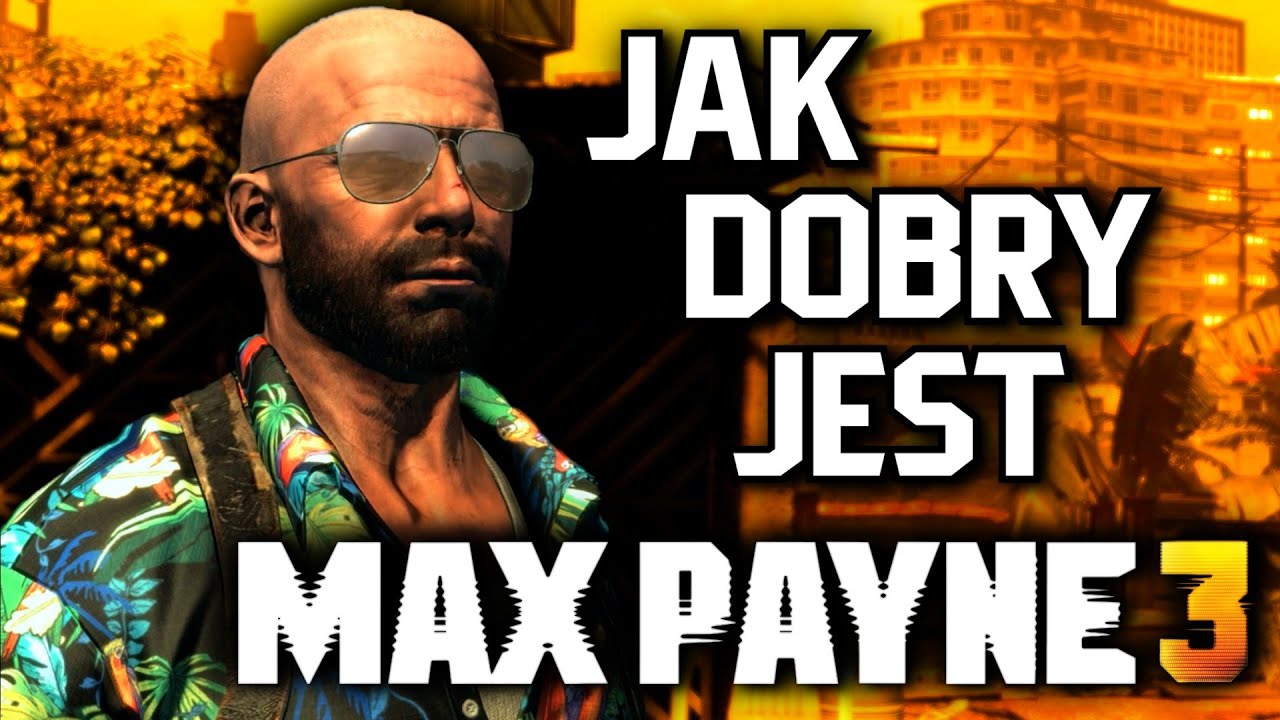 Czy Max Payne 3 jest tak dobry jak pamiętam?