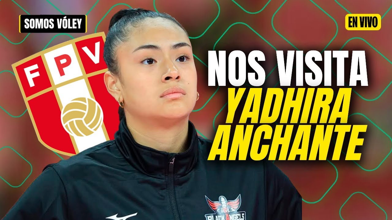 SOMOS VÓLEY: YADHIRA ANCHANTE NOS VISITA Y HABLA DE TODO EL MUNDO VÓLEY - LATINA DEPORTES