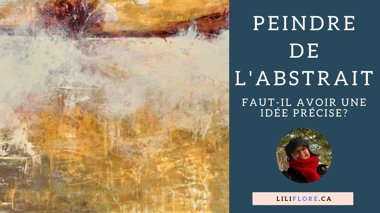 Peindre de l'abstrait: faut-il avoir une id&eacute;e pr&eacute;cise