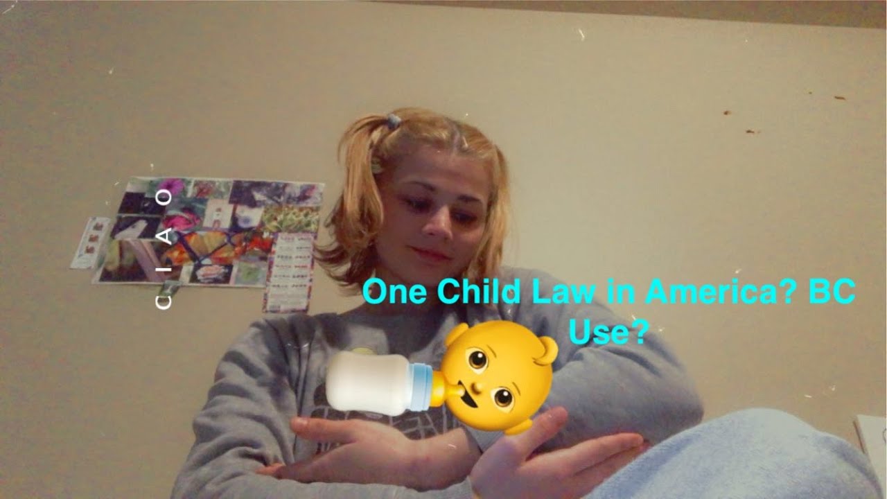 One Child Law in America? BC Use?...