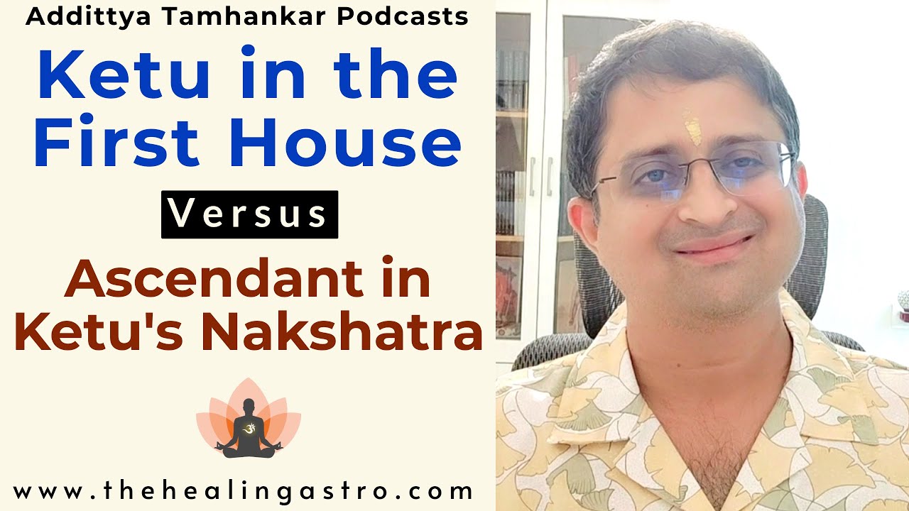 Ketu in First House vs. Ascendant in Ketu's Nakshatra #ketuinastrology #ketuinfirsthouse