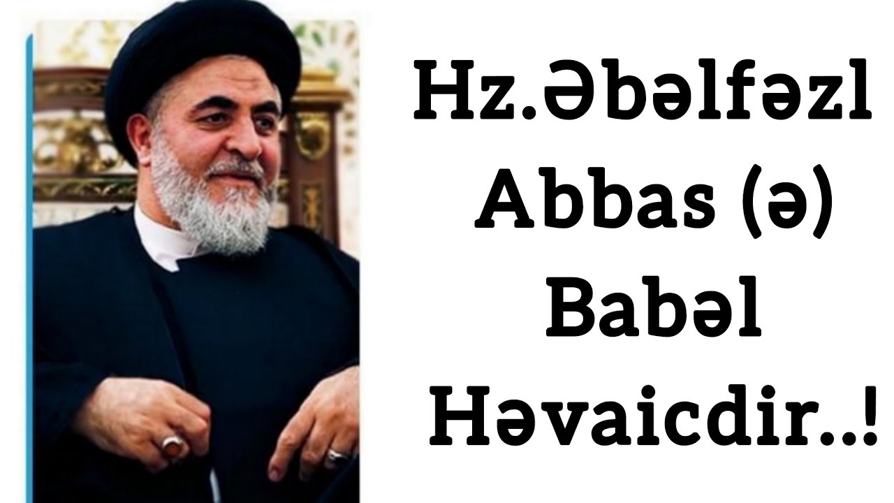 Ocaqnejad Ağa - Hz.Abbas (ə) haqqında! 