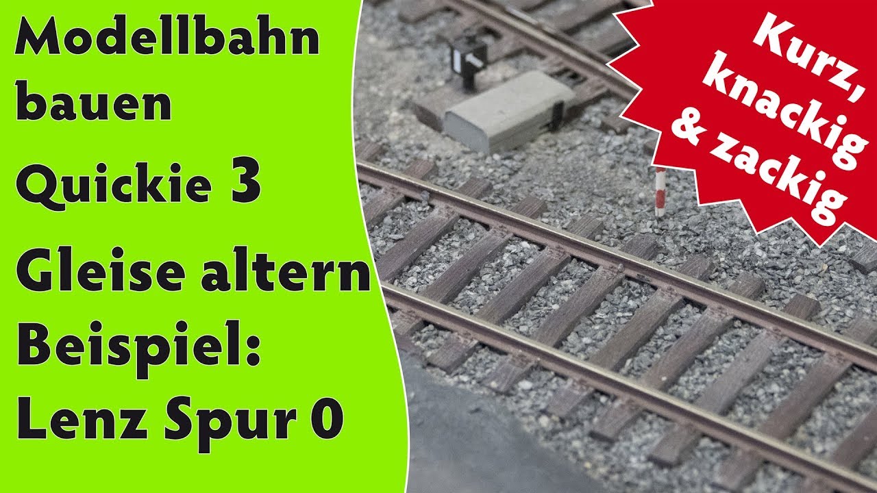 Modellbahn bauen (Quickie 3): Gleise altern (für H0, Spur 0 und größere Nenngrößen) [subtitled]