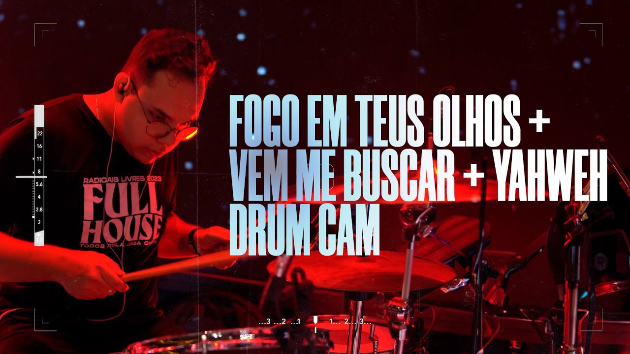 Fogo em Teus olhos + Vem me buscar + Yahweh - Drum Cam