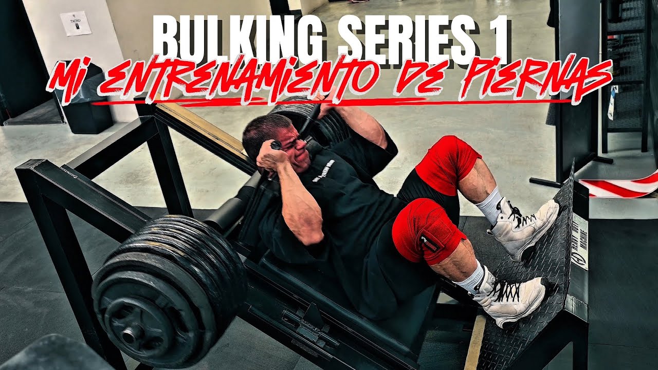 BULKING SERIES 1: MI ENTRENAMIENTO DE PIERNAS.