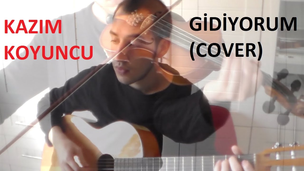 Kazım Koyuncu - İşte Gidiyorum (Cover)