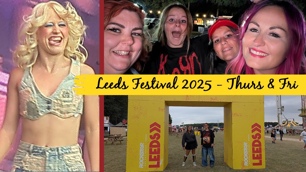 Leeds Festival 2025 | Thurs 21st & Fri 22nd August
