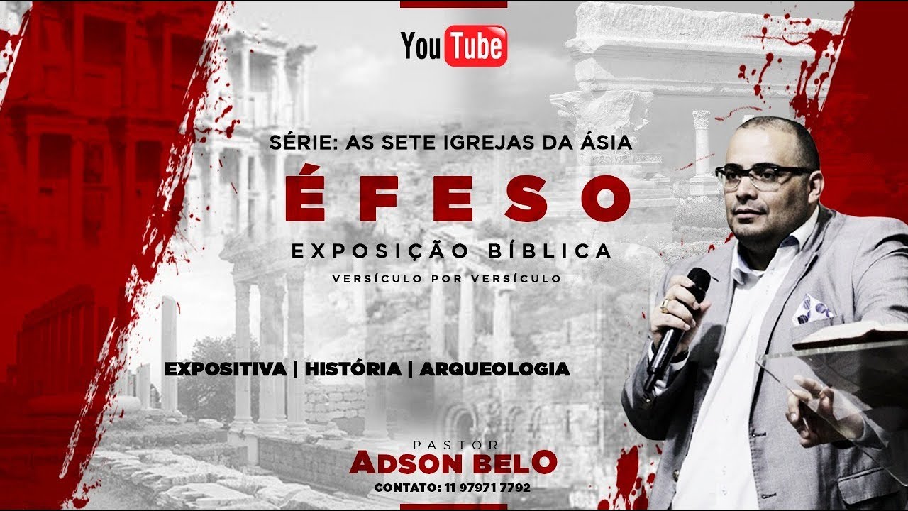 As Sete Igrejas da Asia  -Igreja de &Eacute;feso | Pr Adson Belo