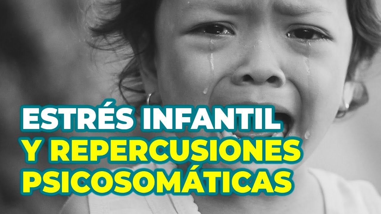 EL ESTRÉS Y LAS CONSECUENCIAS EN EL ORGANISMO Y CEREBRO DEL NIÑO