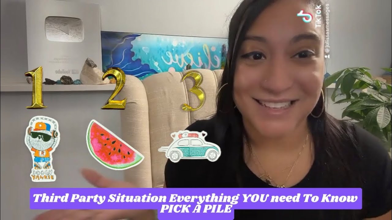 Third Party Situation Everything You Need To Know ⚠️PICK A PILE⚠️
