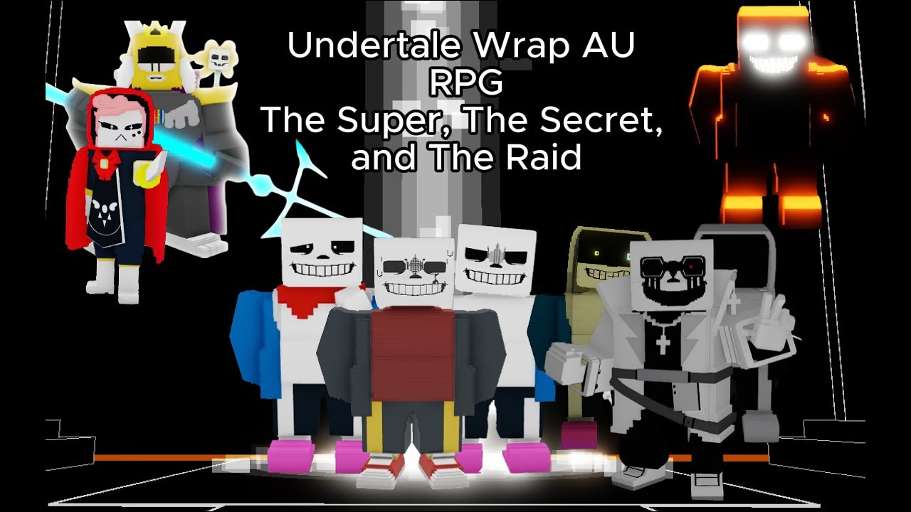 Basically a lot of Bosses (Superbosses, Secrets, and Raids)-Undertale Wrap Au Rpg