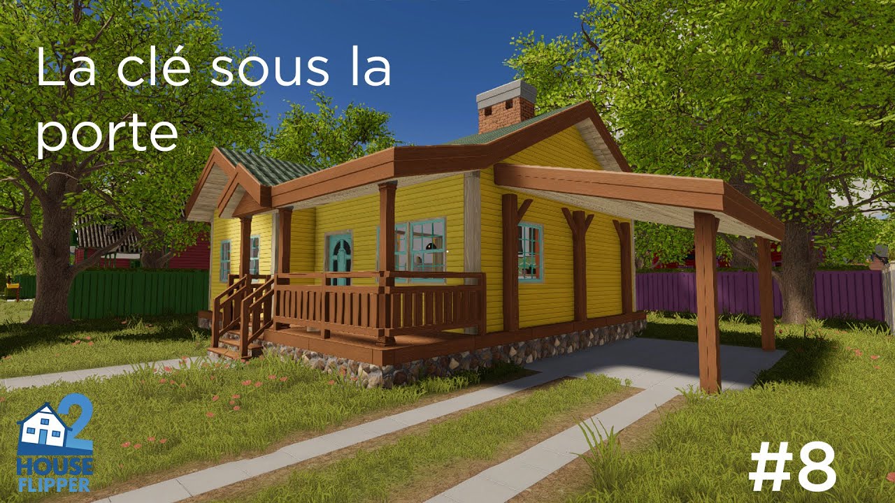 House flipper 2 [FR] - Ep8 : La clé sous la porte