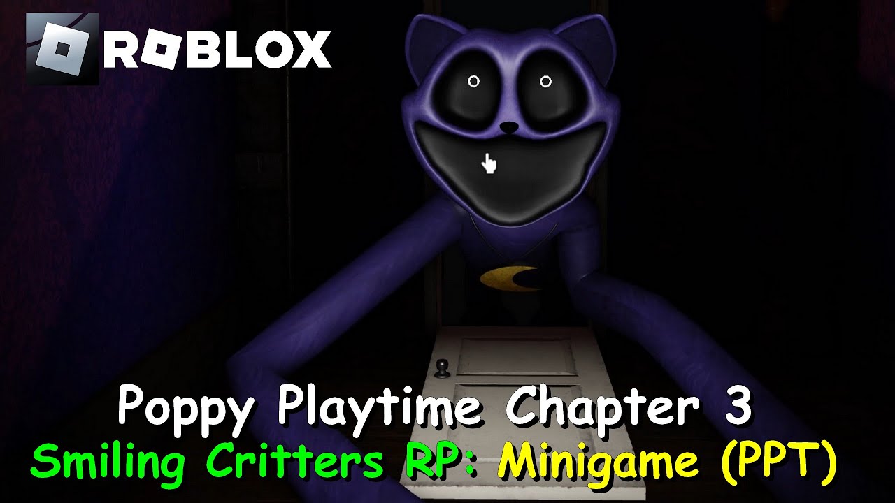 Poppy Playtime Chapter 3 : Smiling Critters RP (Minigame PPT) - Roblox Game