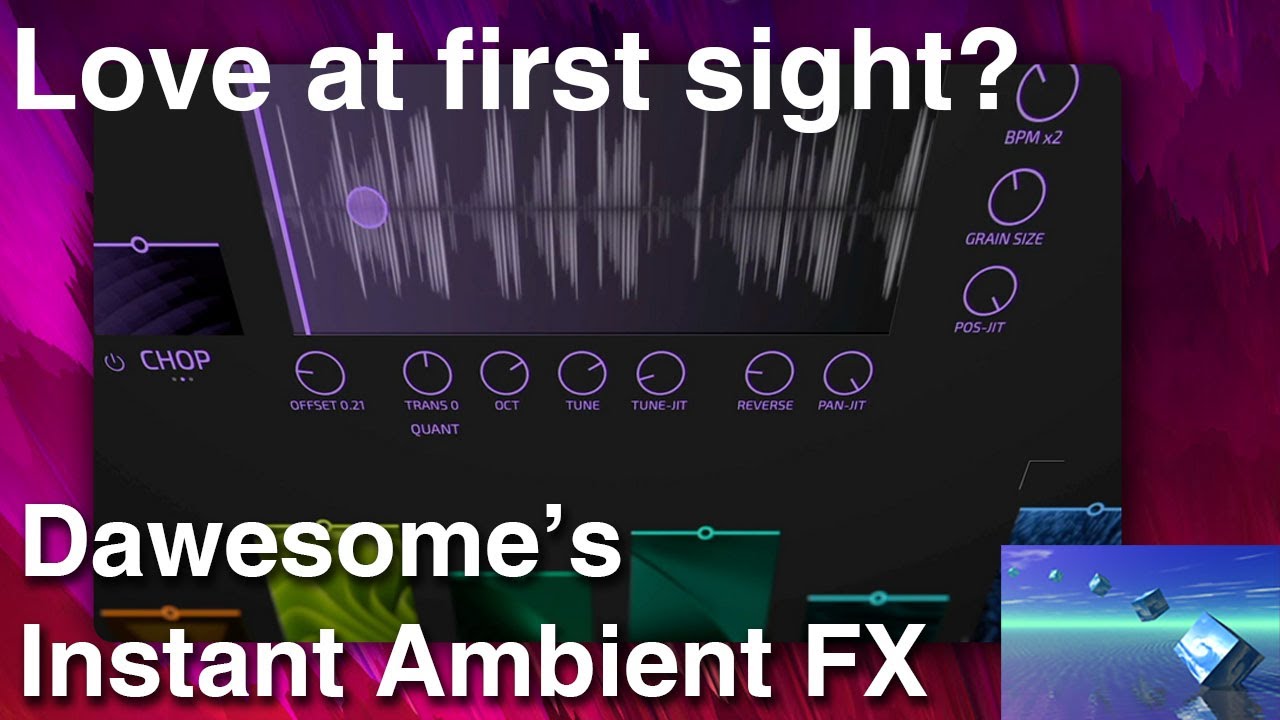 Instant Ambient FX? - Dawesome Love