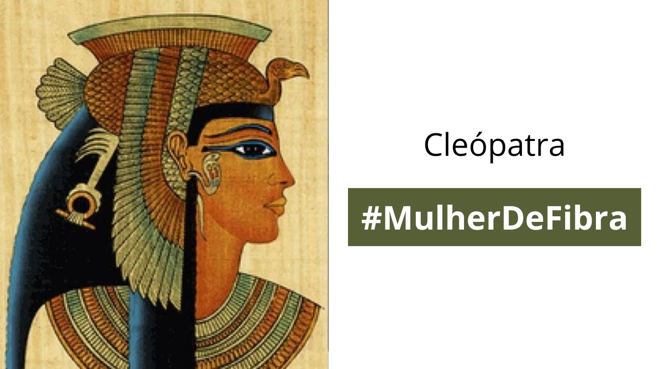 CLEÓPATRA | #MulherDeFibra