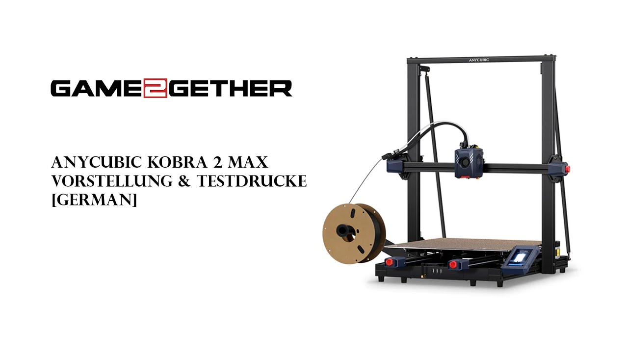 Anycubic Kobra 2 Max Vorstellung & Testdrucke [GERMAN]