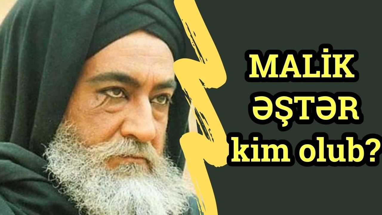 Malik Əştər kim idi?