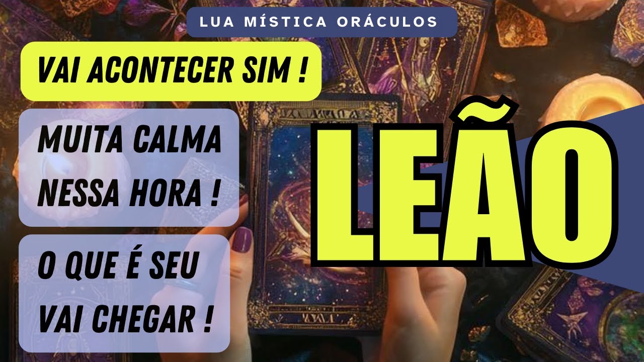 LEÃO ♌️ |🔥 VAI ACONTECER SIM !🔥MUITA CALMA NESSA HORA ! O QUE É SEU VAI CHEGAR !