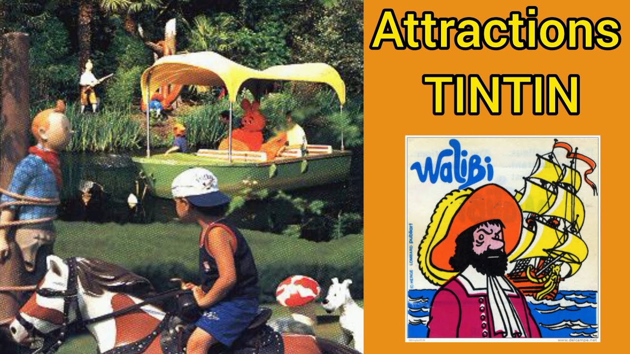 TINTIN à WALIBI (toutes les attractions disparues)