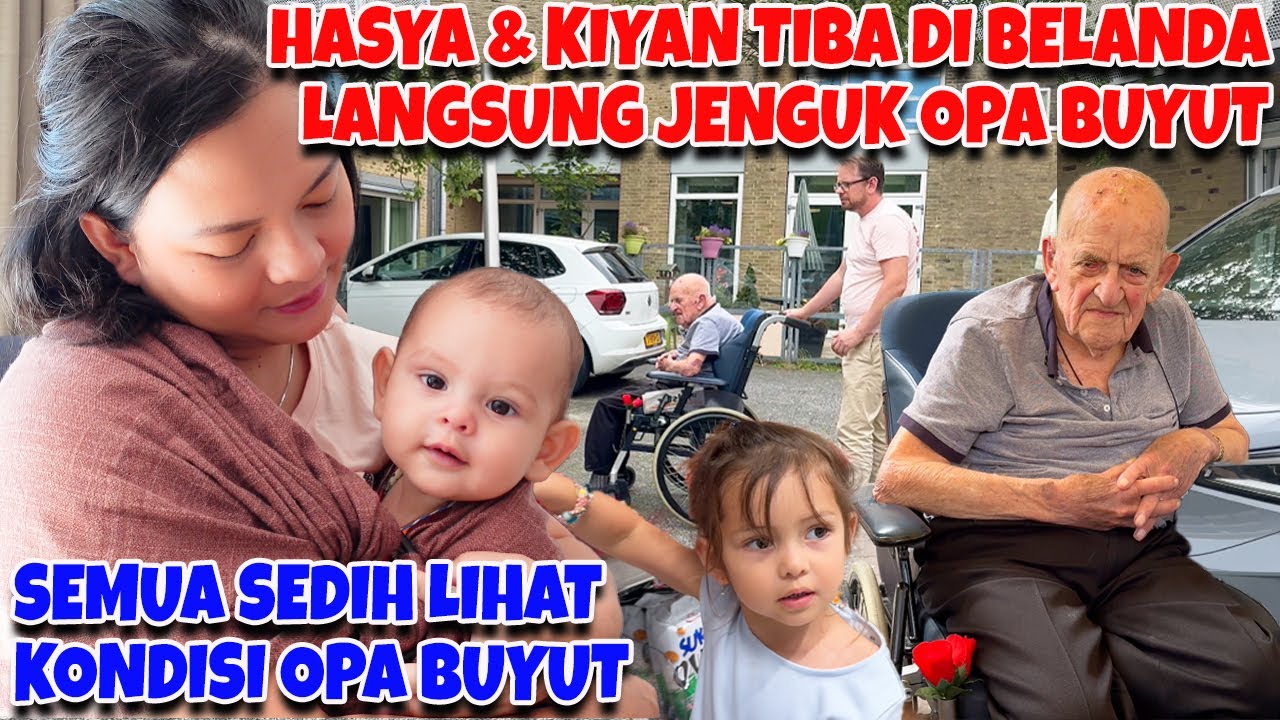 HASYA & KIYAN TIBA DI BELANDA LANGSUNG JENGUK OPA BUYUT !
