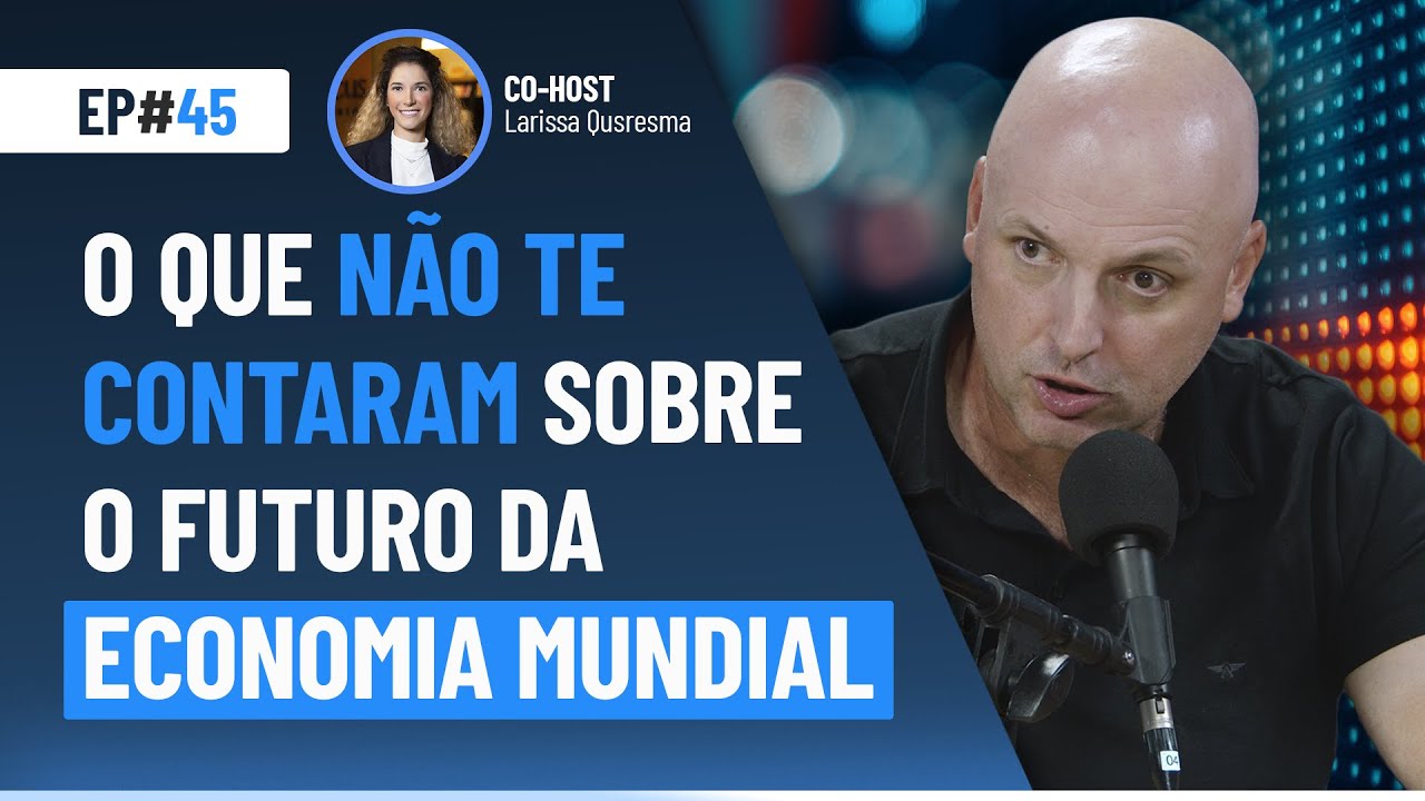 O que n&atilde;o te contaram sobre o futuro da economia mundial | Market Makers #45