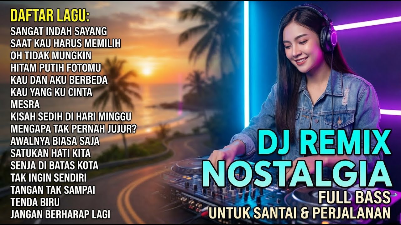 DJ NOSTALGIA COVER TOP HITS 🔥 REMIX LAGU LAWAS PALING POPULER DAN ENAK DIDENGAR