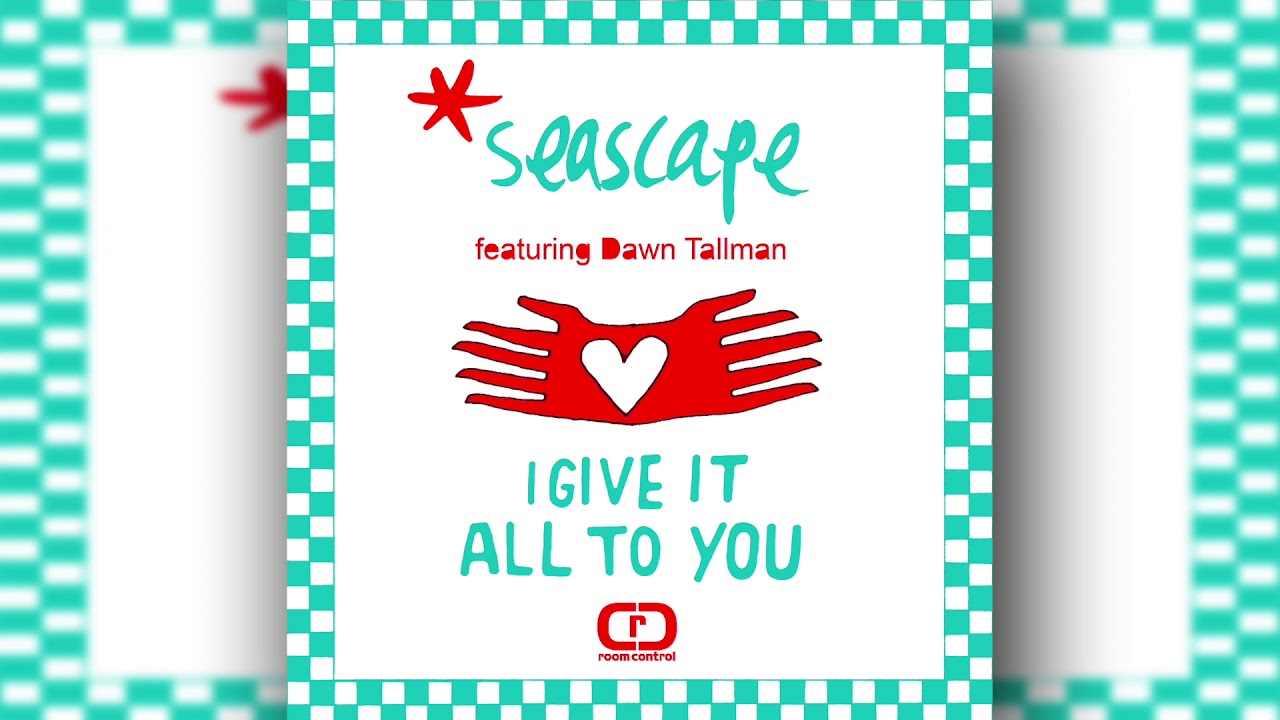 Seascape Ft Dawn Tallman - I Give it all to You (Toni Economides Dubbers)