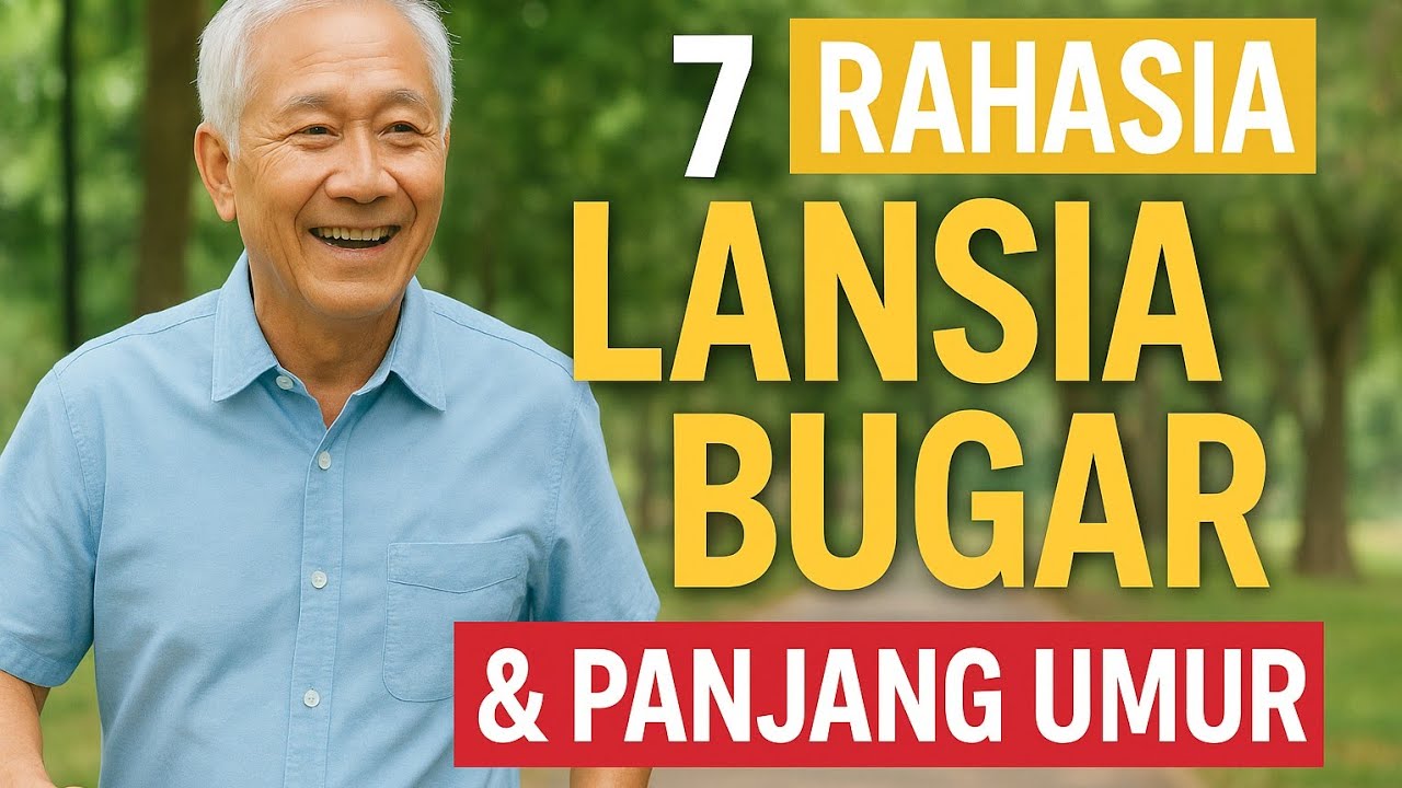 7 Rahasia Lansia Bugar & Panjang Umur | Tips Kesehatan Usia Senja