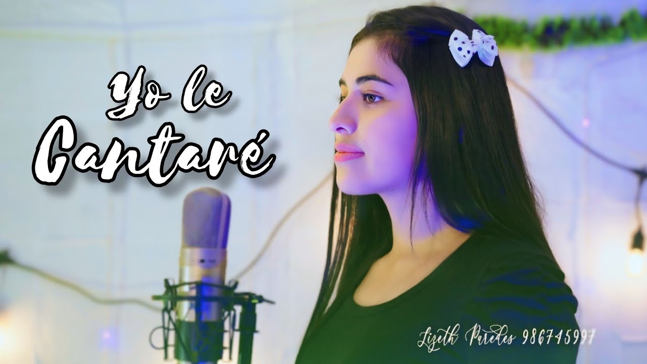Yo le cantaré || Lizeth Paredes || Video Oficial