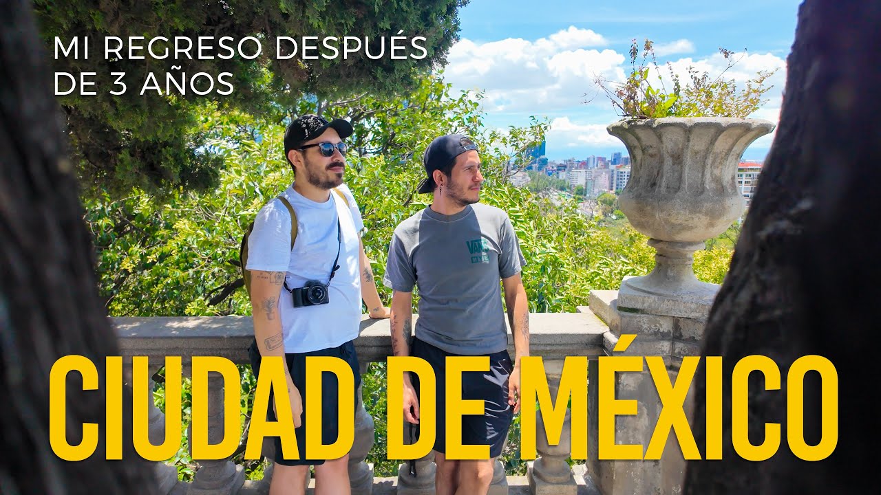 3 años después... así fue mi regreso a Ciudad de México 🇲🇽
