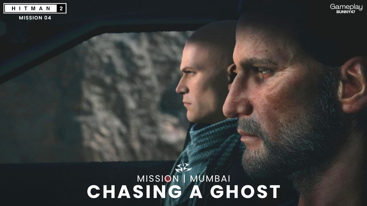 HITMAN 2 - Chasing A Ghost Mission | Eliminate Vanya Shah & Dawood Rangan