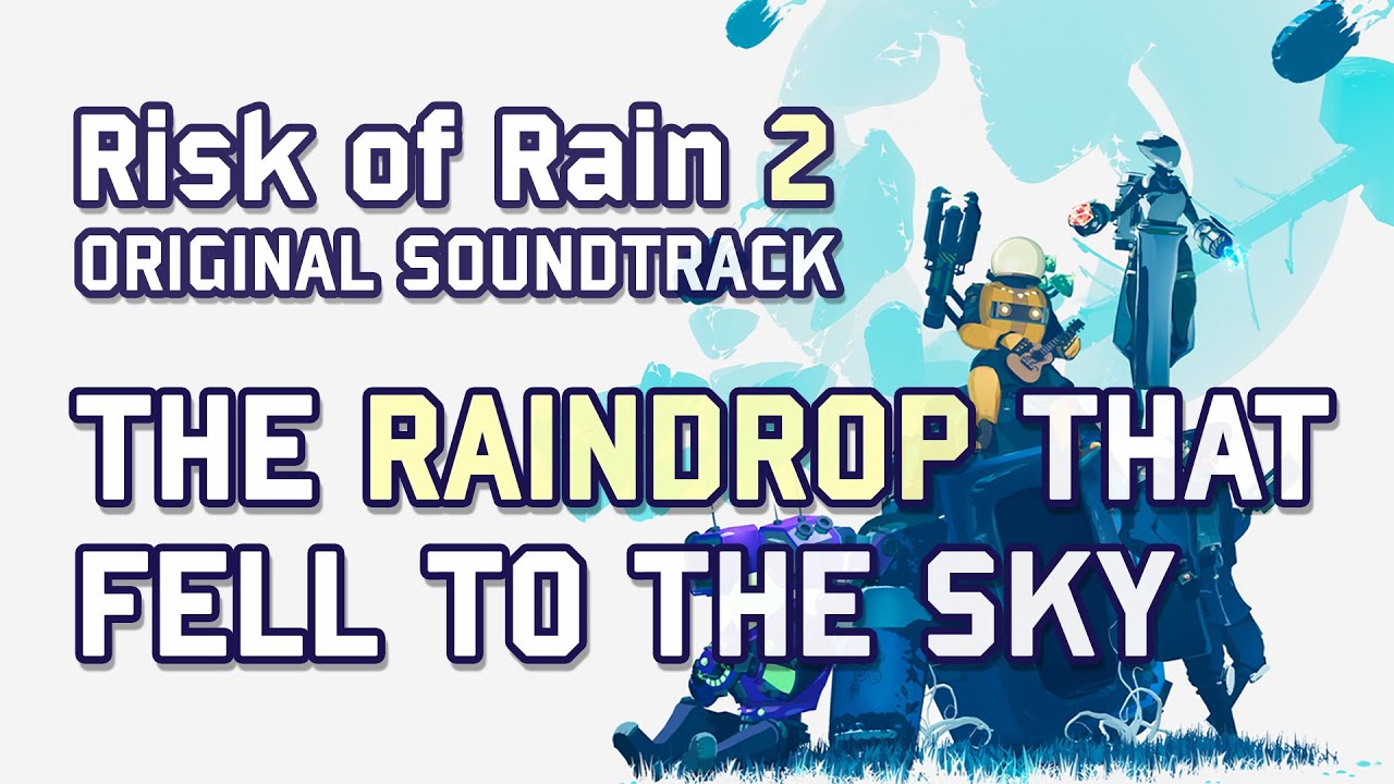 Chris Christodoulou - The Raindrop that Fell to the Sky | Risk of Rain 2 (2020)