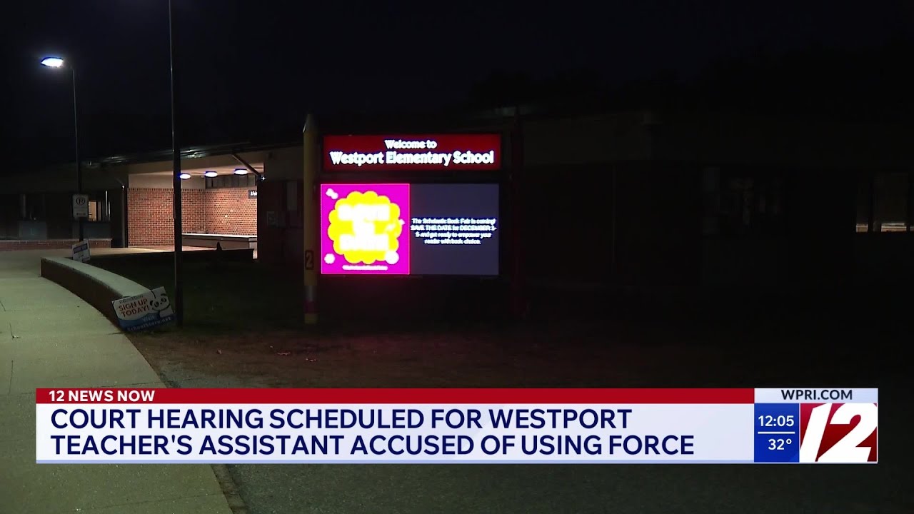 Court hearing scheduled for Westport teacher's assistant accused of using force