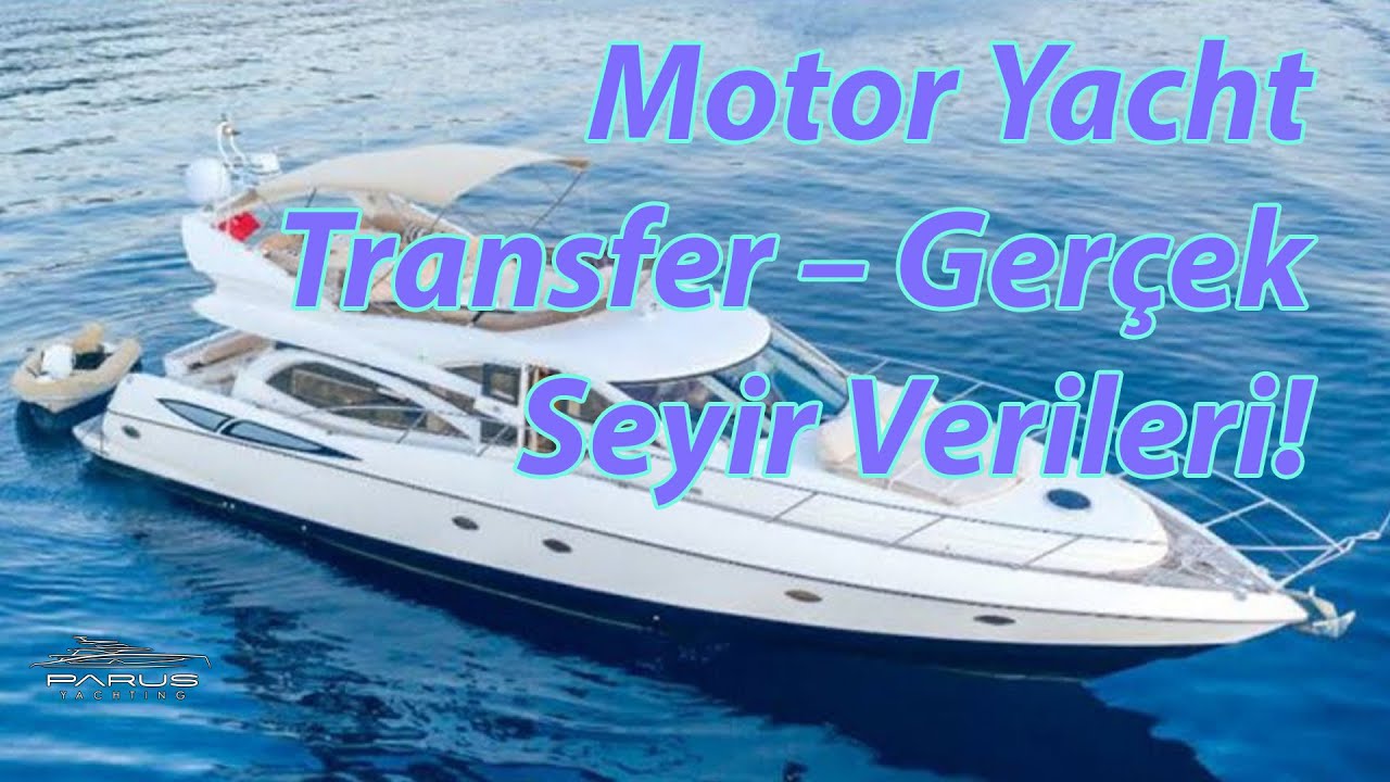 İstanbul’dan Bodrum’a 17 Saatlik Motoryat Transferi | Seyir Hızı, Yakıt Tüketimi ve Rota
