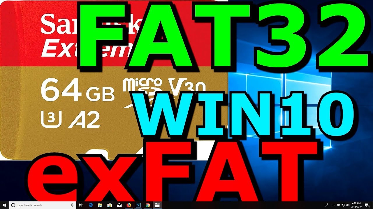 Sandisk MicroSD 32GB 64GB+ Extreme Formatting FAT32 exFAT NTFS How To WIN10 Explained