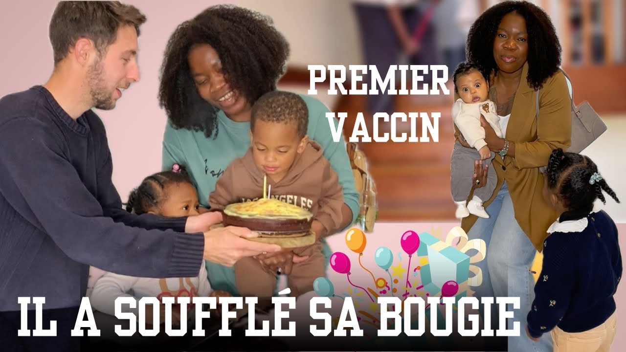 “Il a soufflé sa bougie | Premier vaccin & journée en famille