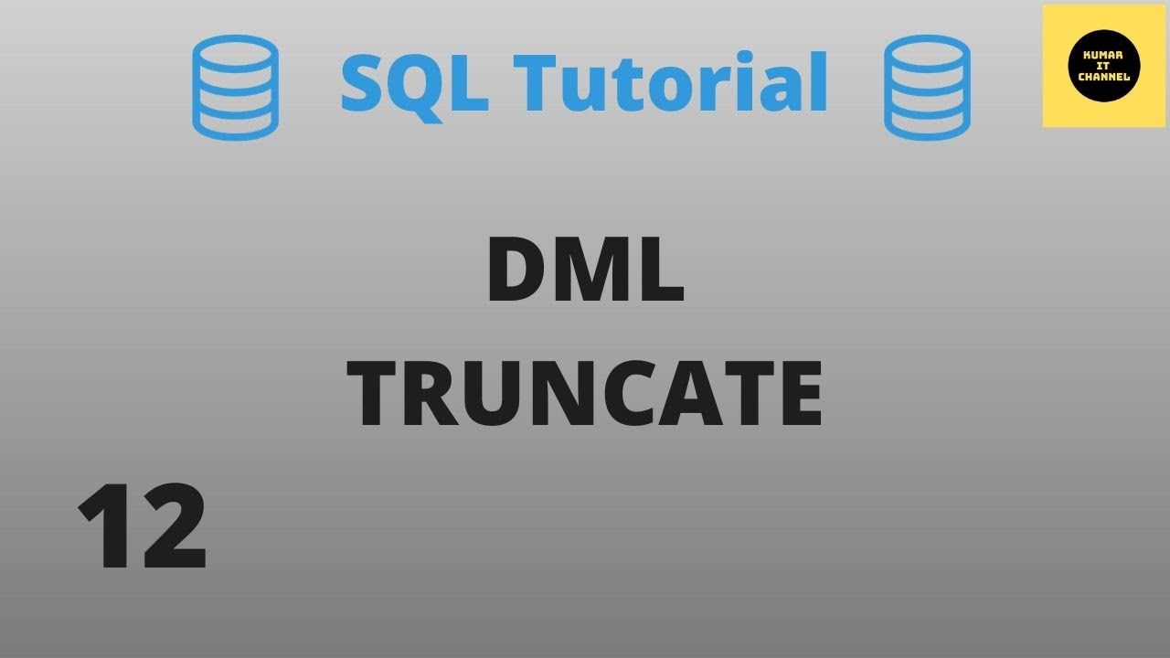 DML TRUNCATE Command - SQL Basics Tutorial - Part 12