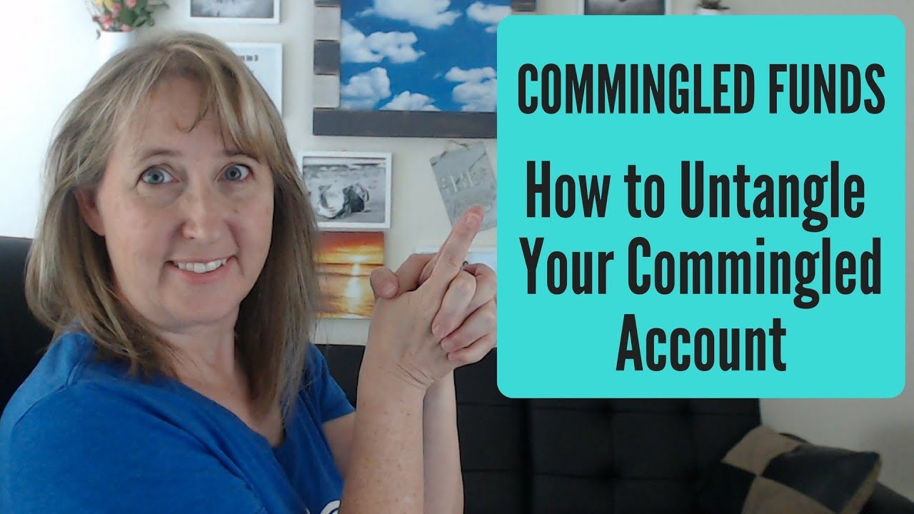 Commingled Funds | How to Untangle Your Commingled Account